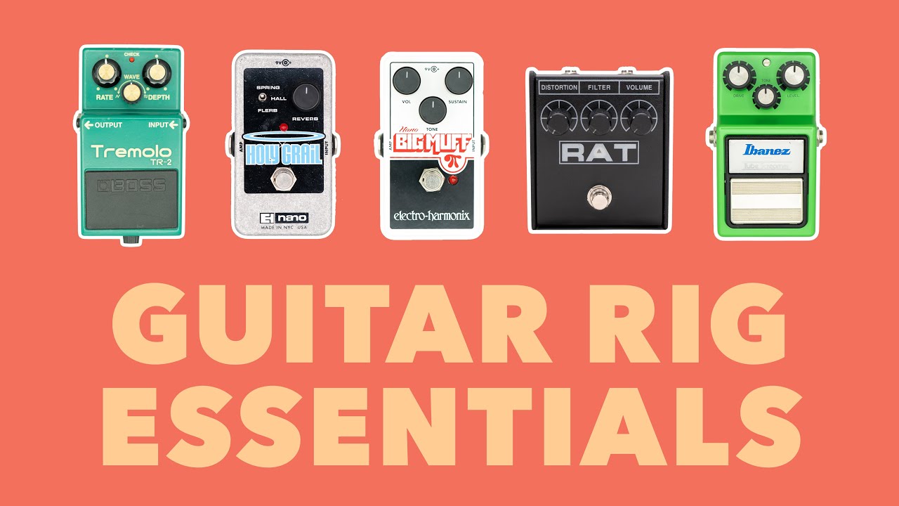 Just – Guitar Effect Pedal Vids – Must Have Guitar Rig Essentials