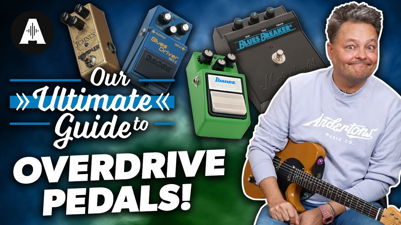 Video – Ultimate Guide to Overdrive Pedals!