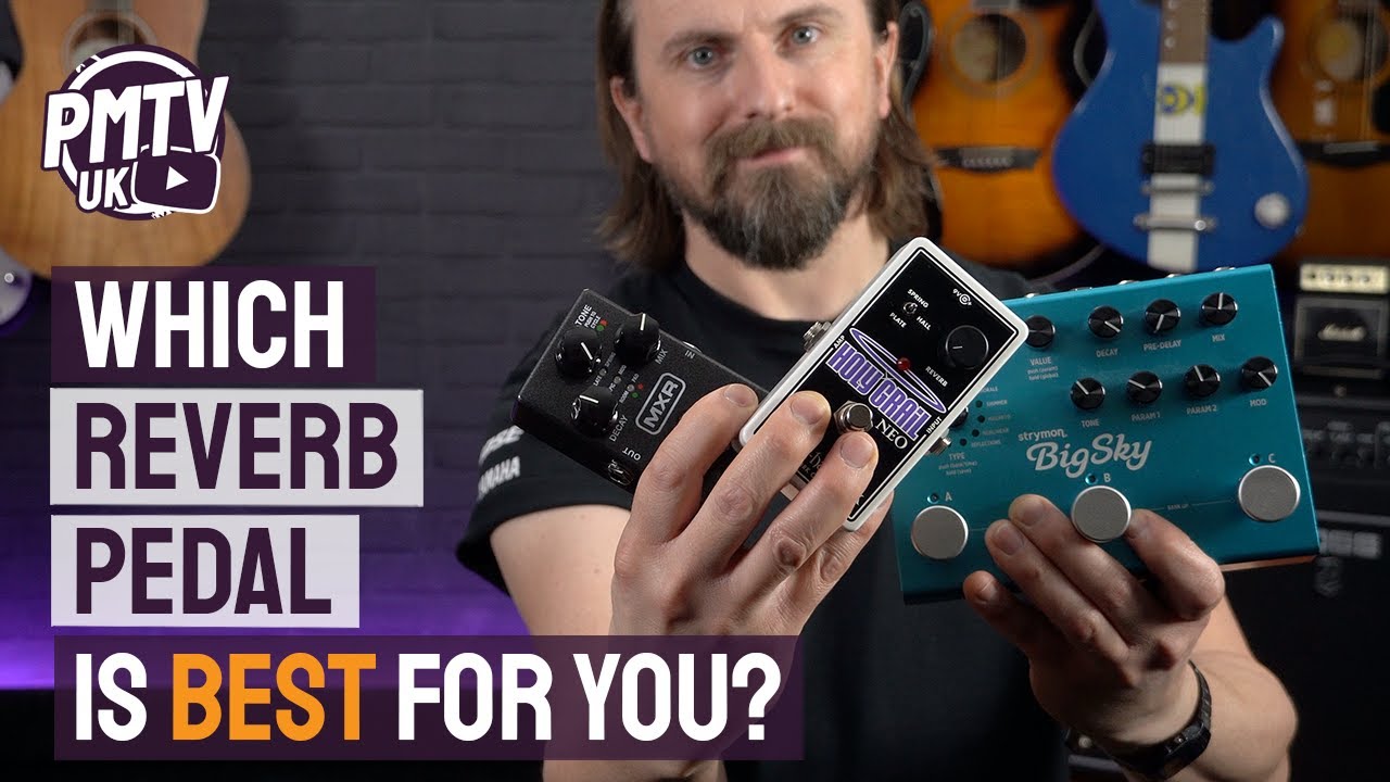 Video – How To Choose A Reverb Pedal – Types Of Reverb Explained – Which Is Best For YOU!