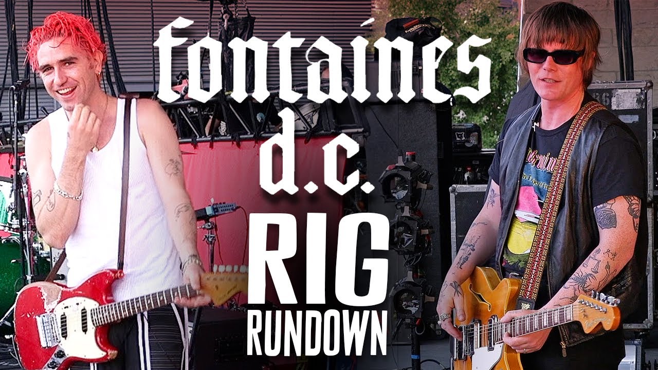 Rig Rundown Video – Fontaines D.C.’s Carlos O’Connell & Conor Curley Rig Rundown