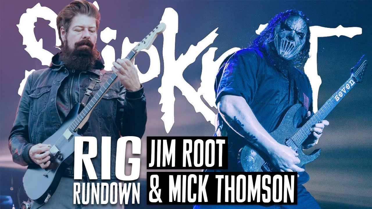 Watch Rig Rundown Video – Slipknot’s Mick Thomson & Jim Root Rig Rundown