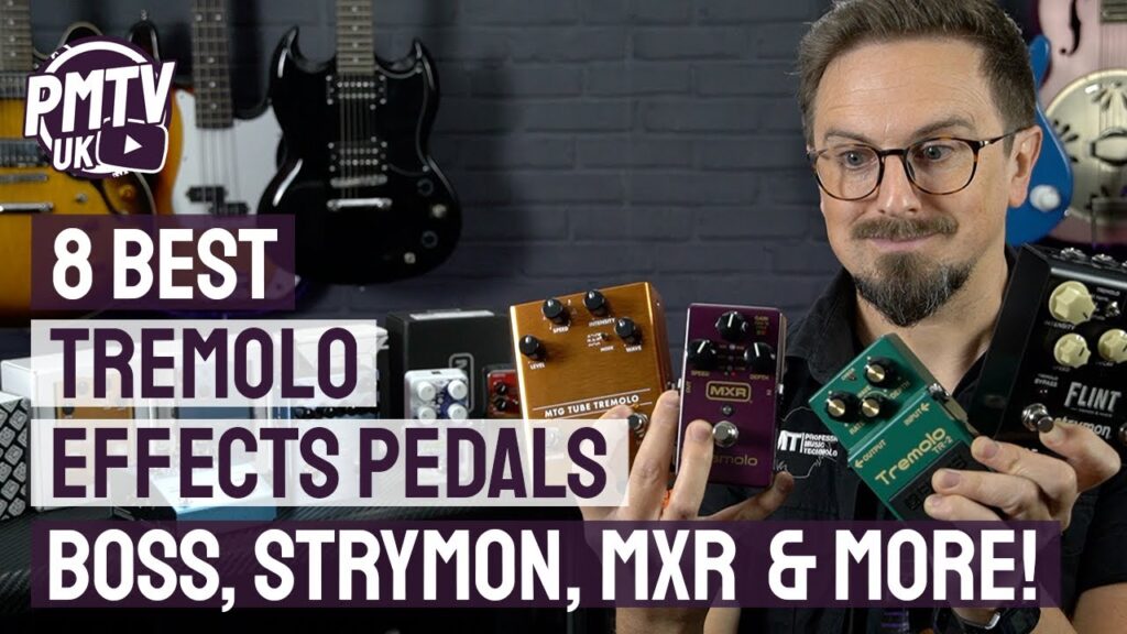 Tremolo Video – 8 Best Tremolo Pedals In The World – Shake Up Your Guitar Tone With Our Top 8 Tremolo Effects Pedals