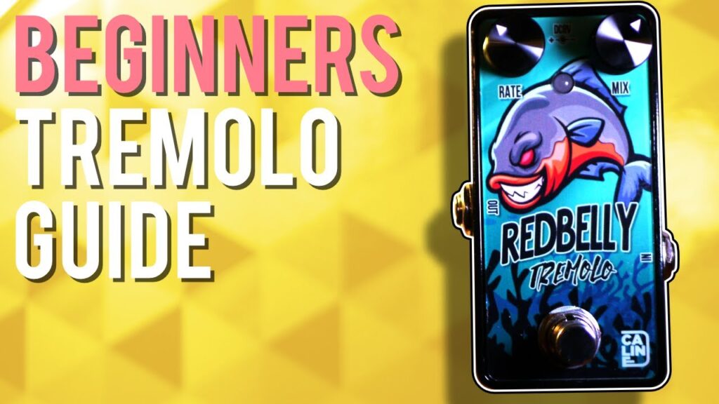 Tremolo Video – How to use Tremolo pedals – Beginners guide to Trem