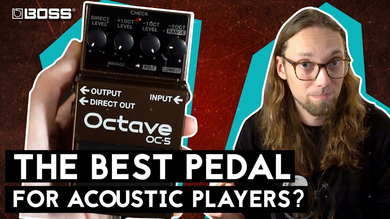 Octave Video – Acoustic Guitarists Need This Pedal | BOSS OC-5