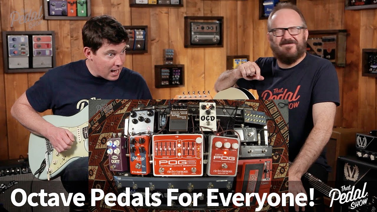Octave Video – That Pedal Show – Octave Pedals For Everyone!