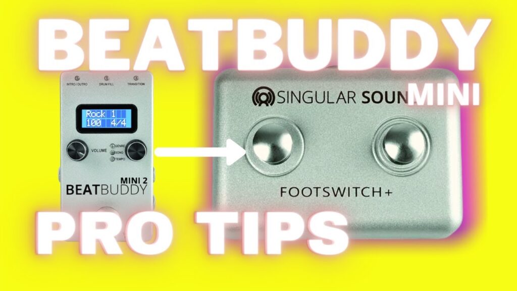 Footswitch Video – Singular Sound Beatbuddy Mini 2 Pro Tips Using the Footswitch