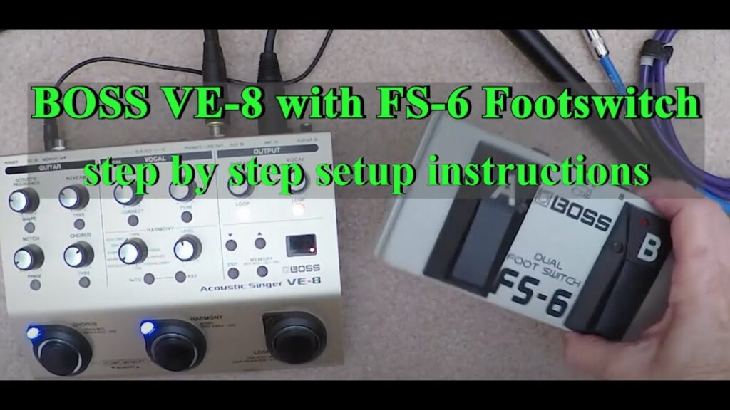 Footswitch Video – BOSS VE-8 SETUP WITH BOSS FS-6 external foot switch