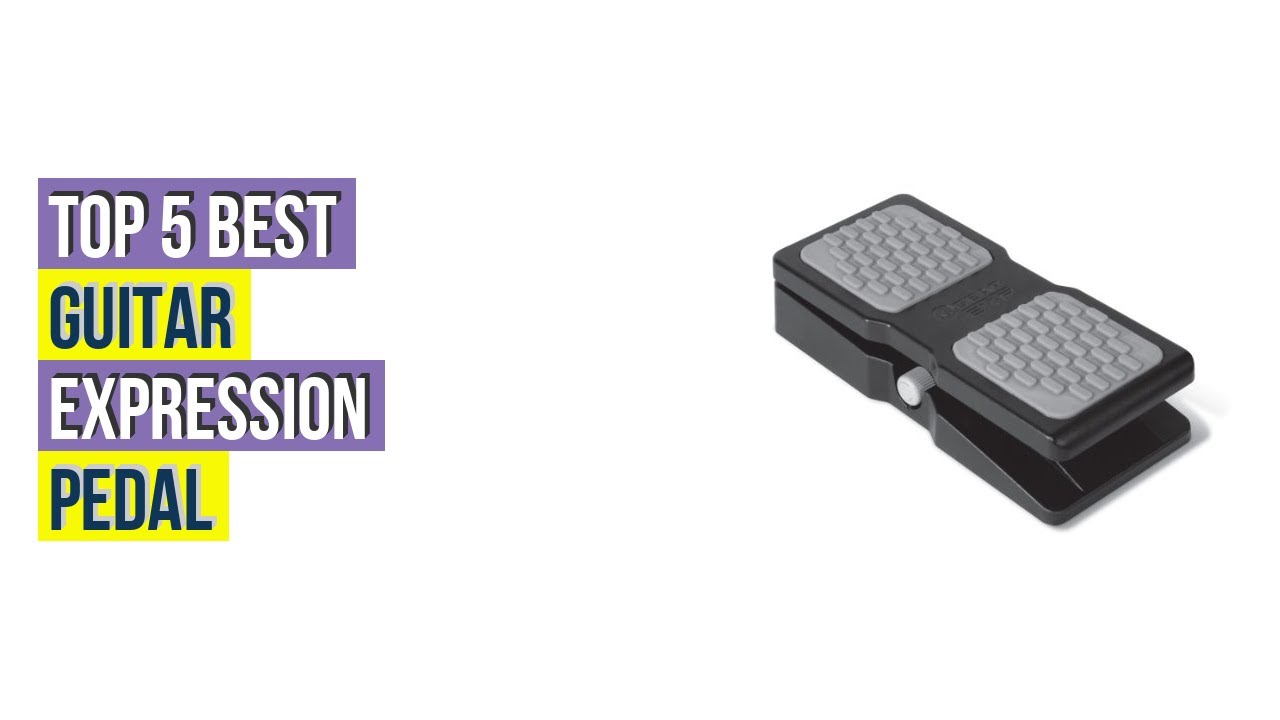 Expression Video – Top #5 Best Guitar Expression Pedal Reviews With Scores