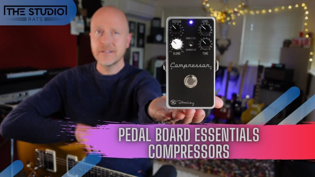 Compressor Video – Guitar Pedalboard Essentials – Compressor.
