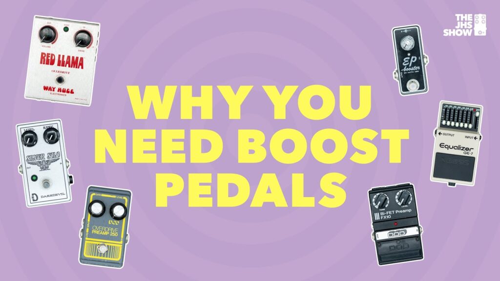 Video – Why You NEED Boost Pedals