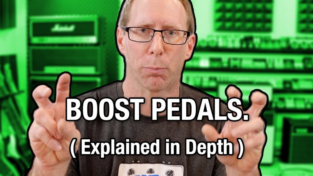 Video – Boost Pedals (Explained in Depth)