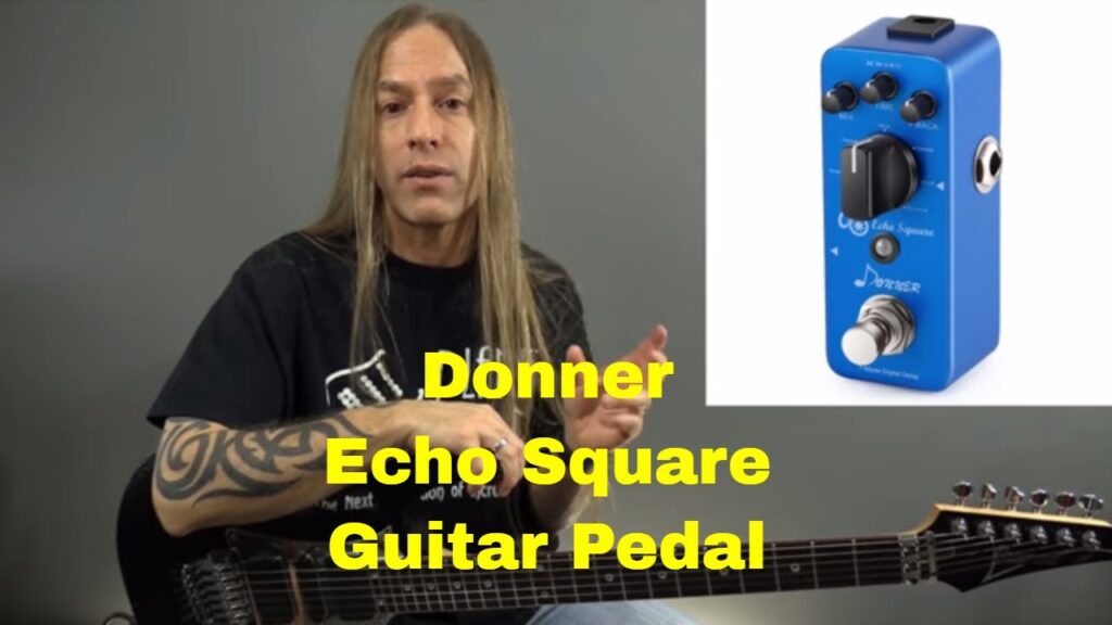 Just Video – Donner Echo Square Guitar Pedal (Delay) – Steve Stine Pedal Review