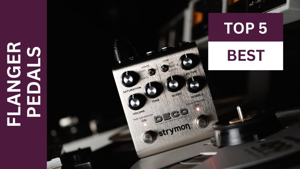 Just Video – Top 5 BEST Flanger Pedals