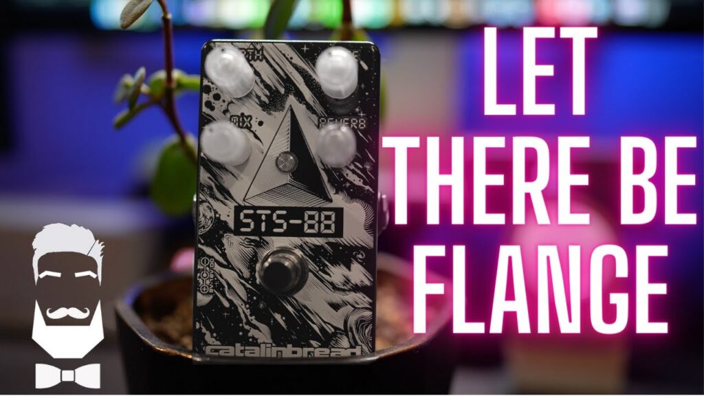 Just Video – Catalinbread STS-88 – The Flanger You Want!