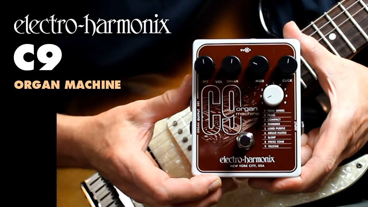 Watch – Electro-Harmonix C9 Organ Machine (EHX Pedal Demo by Bill Ruppert)