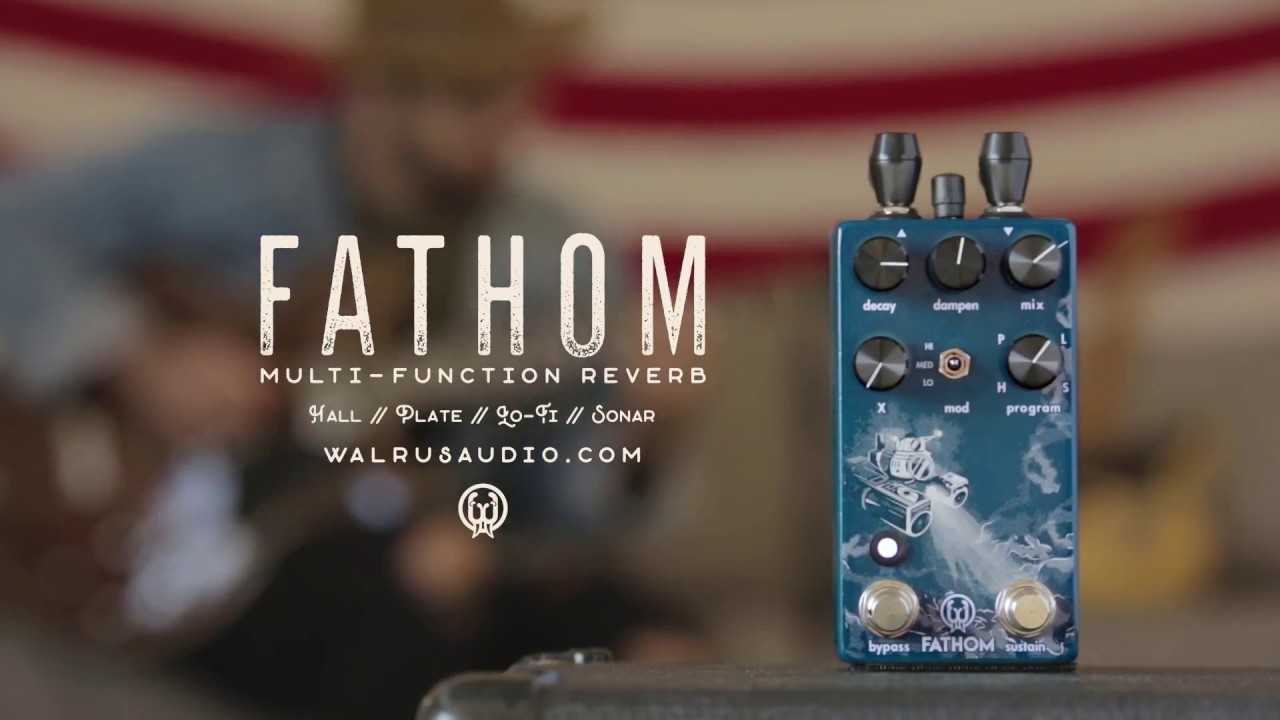 Watch – Walrus Audio Fathom Multi-Function Reverb Tech Demo