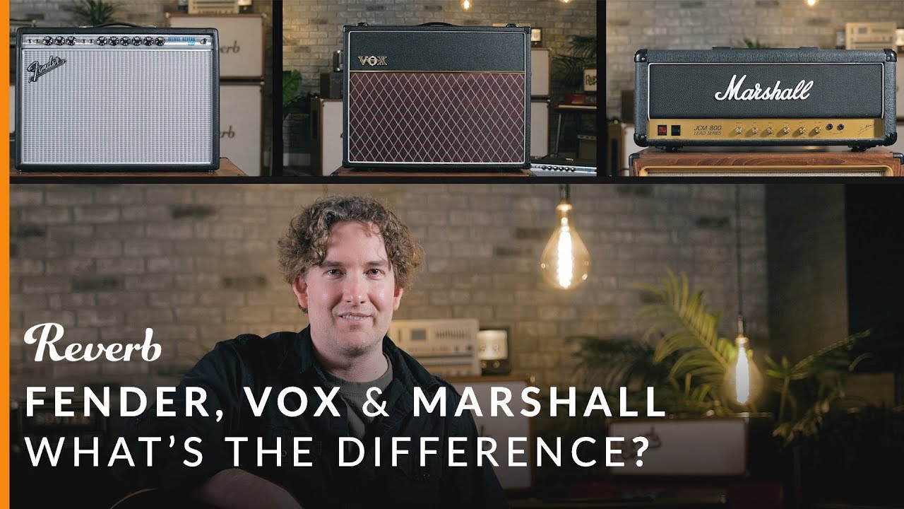 Watch – Fender vs Vox vs Marshall: What’s the Difference? | Reverb Tone Report